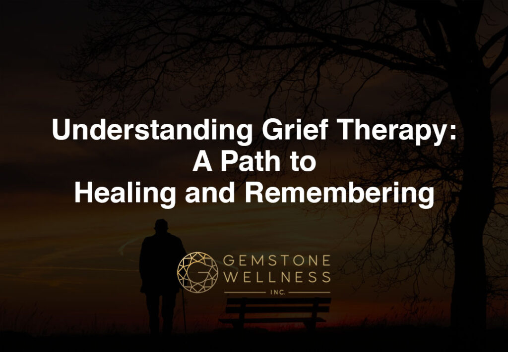 Understanding Grief Therapy: A Path to Healing and Remembering