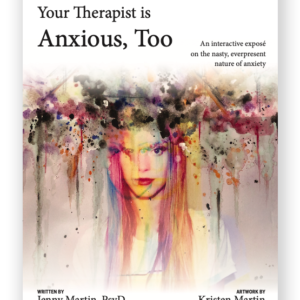 Your Therapist is Anxious, Too: Workbook