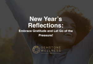 New Year’s Reflections: Embrace Gratitude and Let Go of the Pressure!